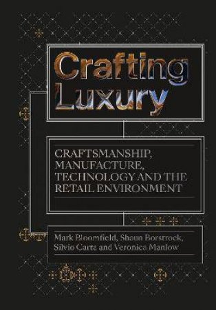 Crafting Luxury by Mark Bloomfield & Shaun Borstrock & Silvio Carta & Veronica Manlow