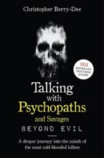Talking With Psychopaths And Savages Beyond Evil