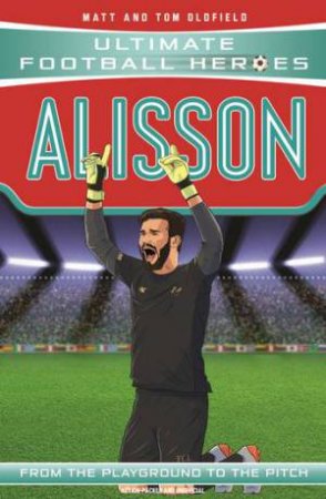 Alisson by Matt & Tom Oldfield