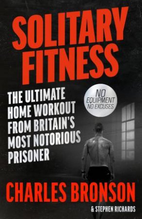 Solitary Fitness by Charles Bronson