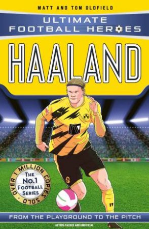 Ultimate Football Heroes: Erling Haaland by Matt & Tom Oldfield