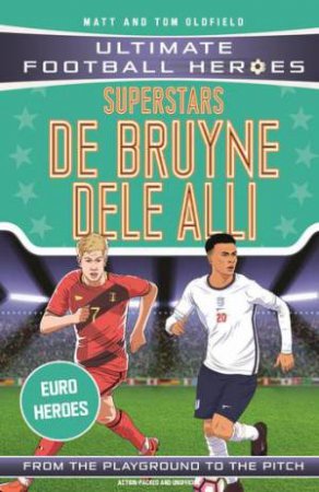 De Bruyne / Alli (Ultimate Football Heroes) - UEFA Euro edition by Matt & Tom Oldfield