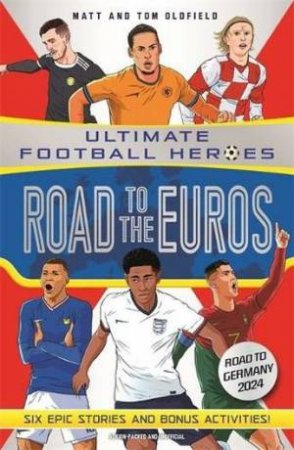 Road to the Euros (Ultimate Football Heroes) by Matt & Tom Oldfield