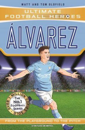 Alvarez (Ultimate Football Heroes) - Collect Them All! by Matt & Tom Oldfield