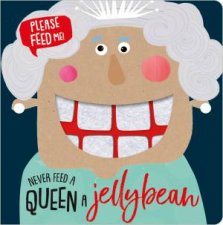 Never Feed A Queen A Jellybean