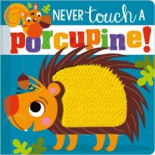 Never Touch A Porcupine