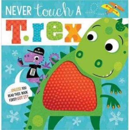 Never Touch A T.Rex by Rosie Greening & Stuart Lynch