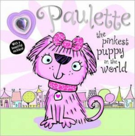 Paulette The Pinkest Puppy In The World by Tim Bugbird