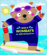 What If Wombats Wore Wetsuits