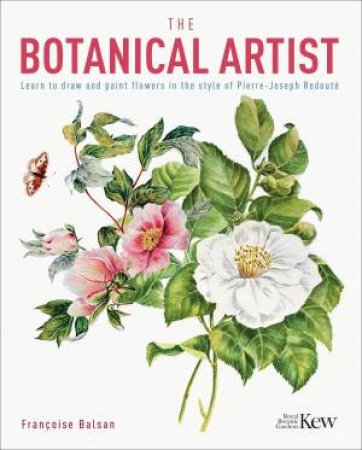 The Kew Gardens Botanical Artist by Francoise Balsan