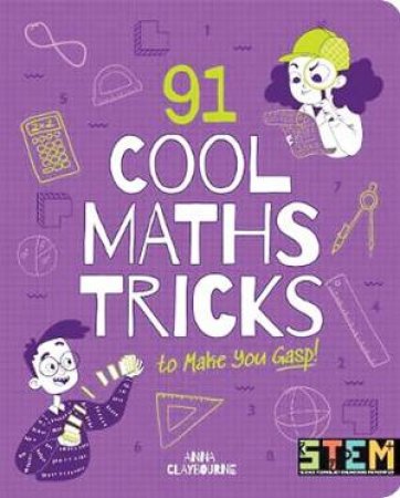 91 Cool Maths Tricks to Make You Gasp! by Anna Claybourne