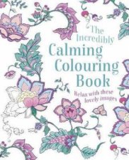 The Incredibly Calming Colouring Book