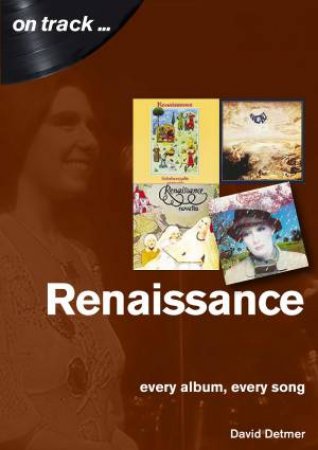 Renaissance: Every Album, Every Song by David Detmer