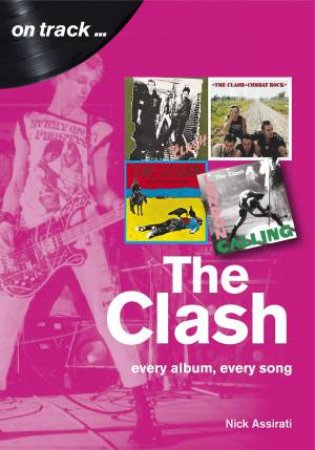 Clash: Every Album, Every Song by Nick Assirati