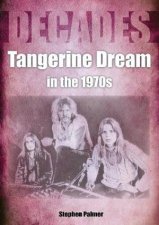 Tangerine Dream In The 1970s