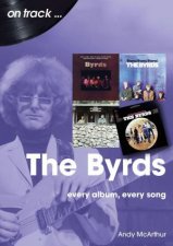 The Byrds On Track Every Album Every Song