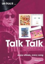 Talk Talk On Track Every Album Every Song