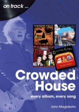 Crowded House On Track Every Album Every Song