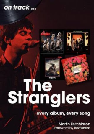 Stranglers On Track: Every Album, Every Song by MARTIN HUTCHINSON