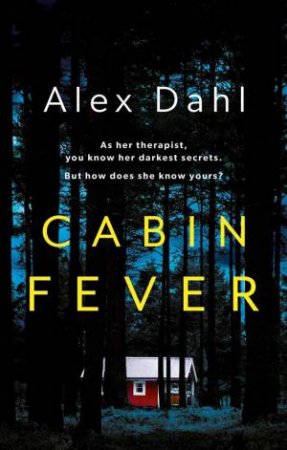 Cabin Fever by Alex Dahl