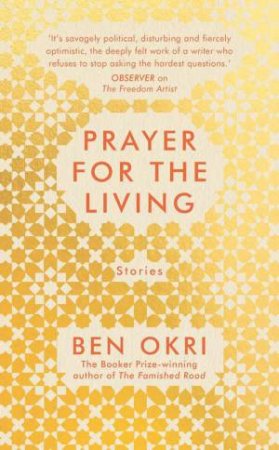 A Prayer For The Living by Ben Okri