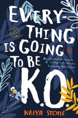 Everything Is Going To Be K.O. by Kaiya Stone