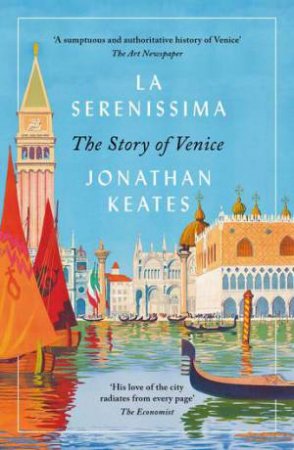 La Serenissima by Jonathan Keates