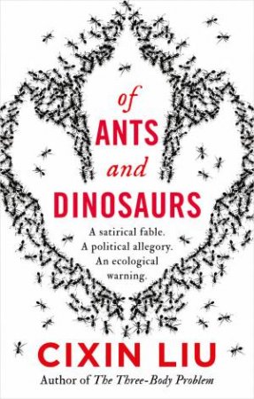 Of Ants And Dinosaurs by Cixin Liu