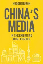 Chinas Media In The Emerging World Order