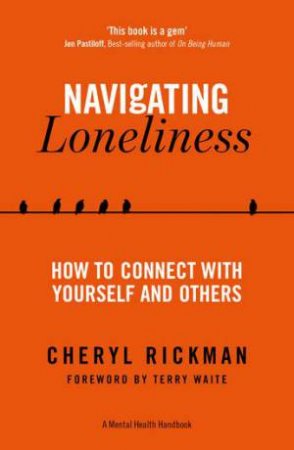 Navigating Loneliness by Cheryl Rickman & Terry Waite