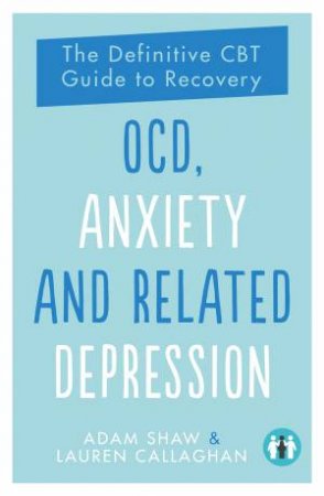 OCD, Anxiety And Related Depression by Adam Shaw