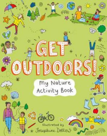 Get Outdoors! by Josephine Dellow