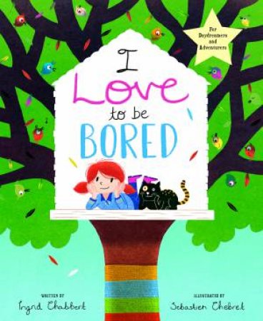 I Love To Be Bored by Ingrid Chabbert & Sebastien Chebret