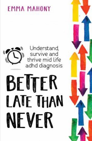 Better Late Than Never by Emma Mahony & Sari Solden