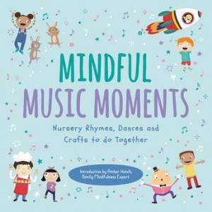 Mindful Music Moments by Abigail Tompkins & Victoria Goddard & Amber Hatch