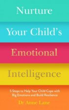 Nurture Your Childs Emotional Intelligence