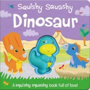 Squishy Squashy Dinosaur by Jenny Cooper & Carrie Hennon