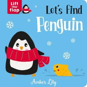 Let's Find Penguin - Lift the Flap by Amber Lily & Orchard House