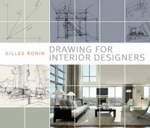 Drawing For Interior Designers by Gilles Ronin