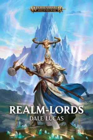 Warhammer: Age of Sigmar: Realm-Lords by Dale Lucas