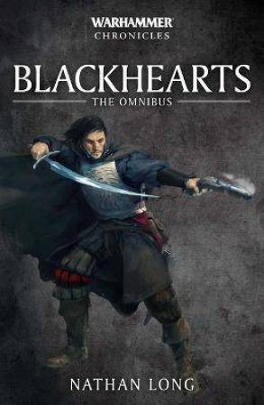 Blackhearts: The Omnibus by Nathan Long