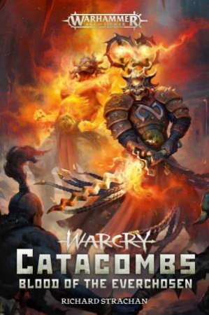 Warhammer: Age Of Sigmar: Warcry Catacombs: Blood Of The Everchosen by Richard Strachan