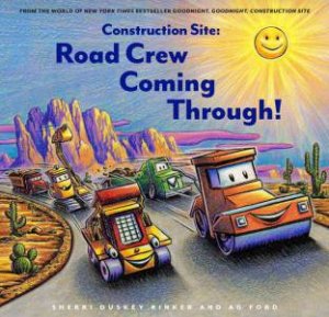 Construction Site: Road Crew, Coming Through! by Sherri Duskey Rinker & AG Ford