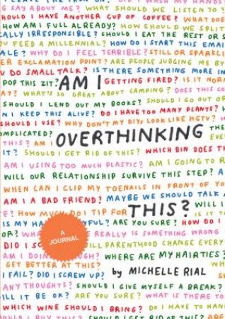 Am I Overthinking This? by Michelle Rial