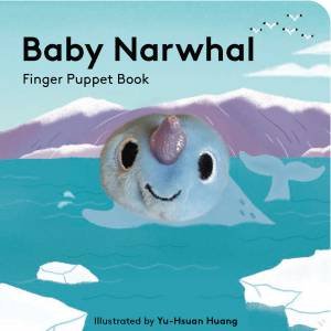 Baby Narwhal: Finger Puppet Book by Yu-hsuan Huang