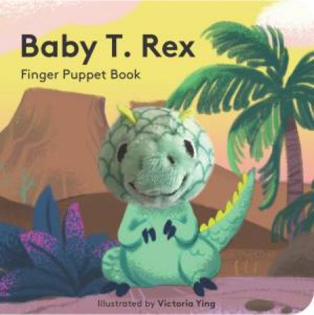 Baby T. Rex: Finger Puppet Book by Victoria Ying