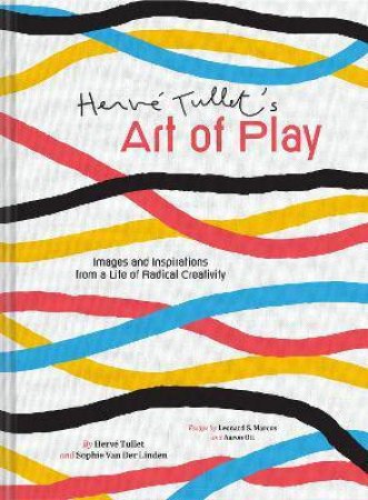 Herve Tullet's Art Of Play by Herve Tullet & Sophie Van der Linden