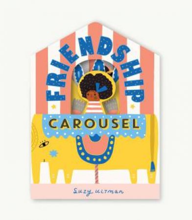 Friendship Carousel by Suzy Ultman