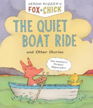 Fox & Chick: The Quiet Boat Ride by Sergio Ruzzier