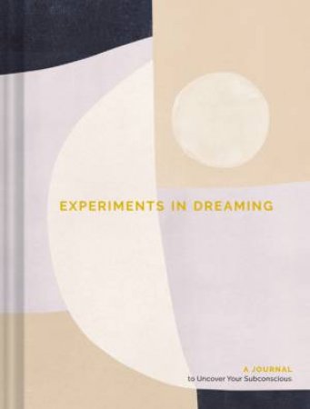 Experiments In Dreaming by Andrea Kasprzak